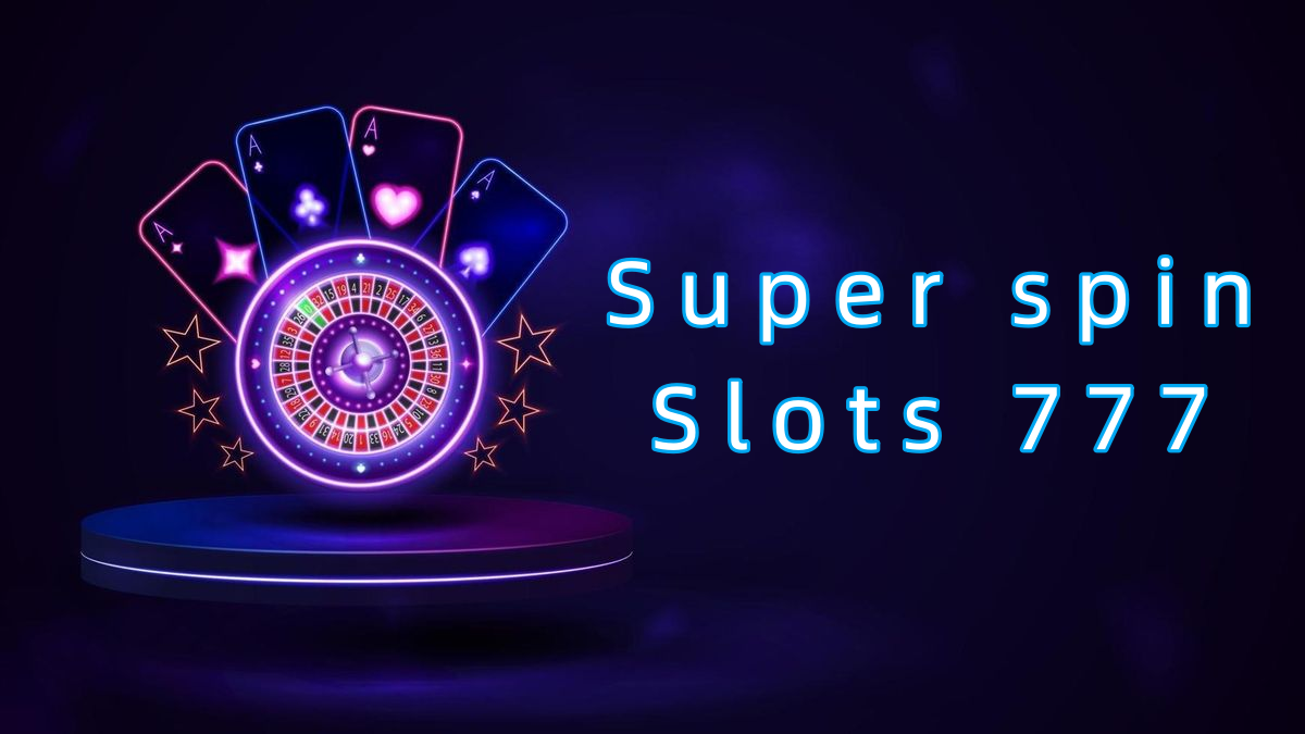 Super spin Slots 777 پاکستان